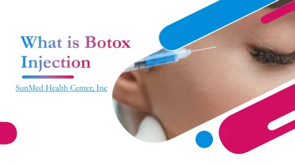 What is Botox Injections? and What Are it's Uses?