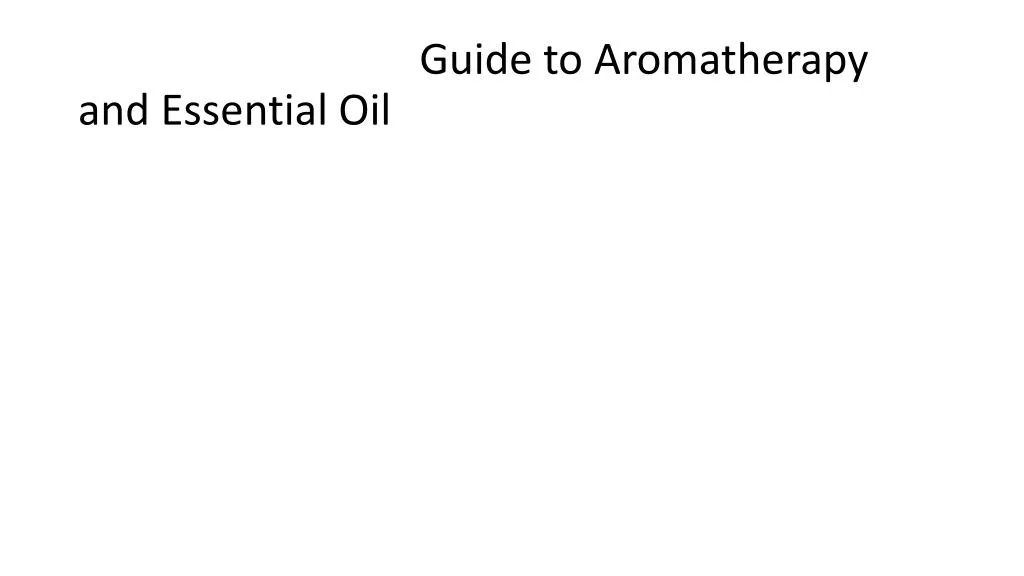 guide to aromatherapy and essential oil
