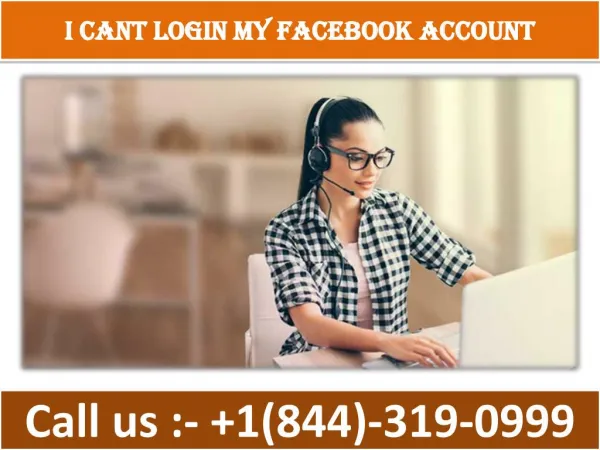 i cant login my facebook account | 1(844)-319-0999
