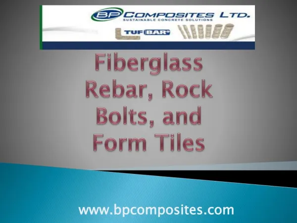 Fiberglass Rebar, Rock Bolts, and Form Tiles