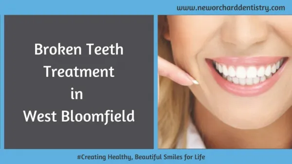 Broken Teeth treatment in West Bloomfield | New Orchard Dentistry
