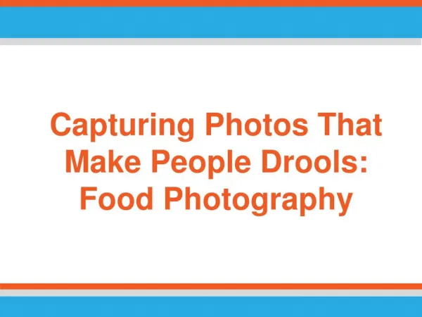 Capturing Photos That Make People Drools: Food Photography