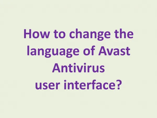 How to change the language of Avast Antivirus user interface?