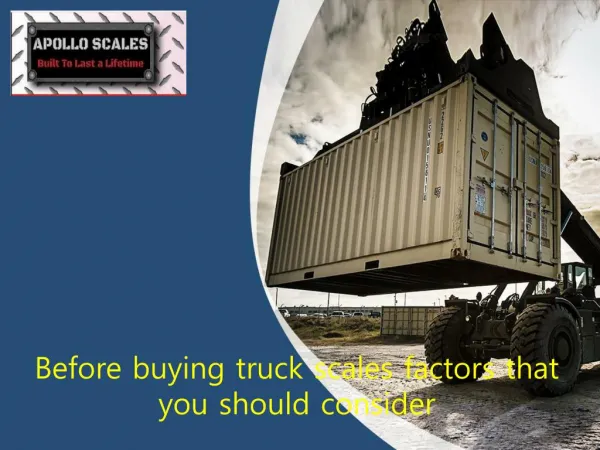 Before buying truck scales factors that you should consider