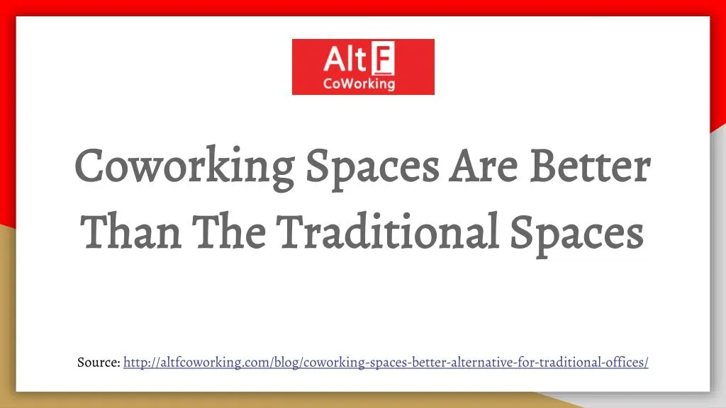 coworking spaces are better than the traditional spaces
