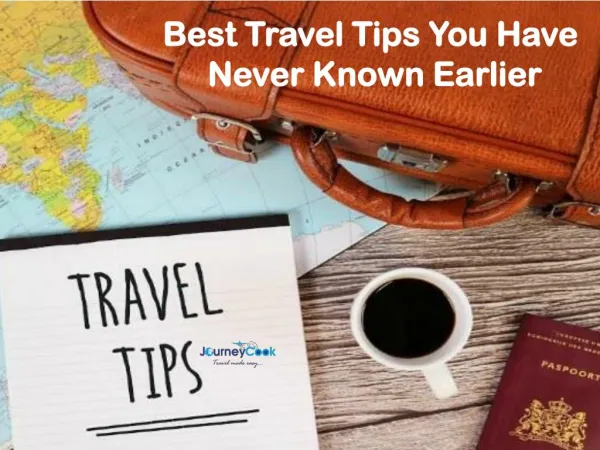 Best Travel Tips You Have Never Known Earlier
