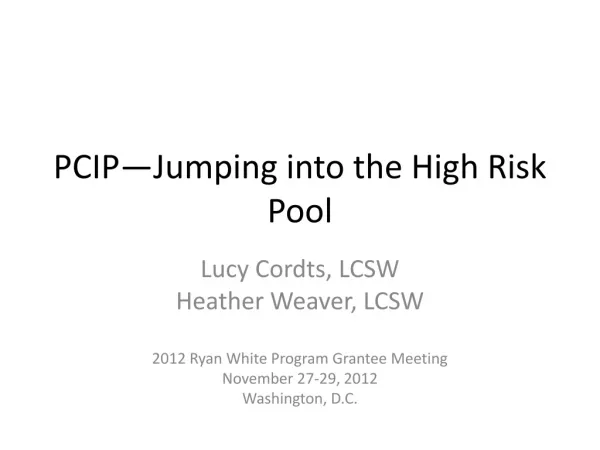PCIP—Jumping into the High Risk Pool
