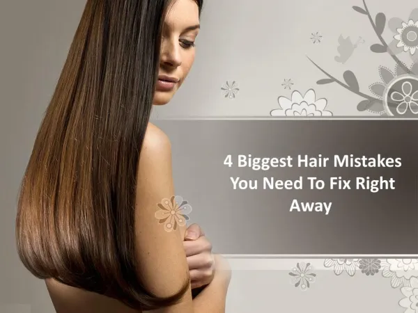 4 Biggest Hair Mistakes You Need To Fix Right Away