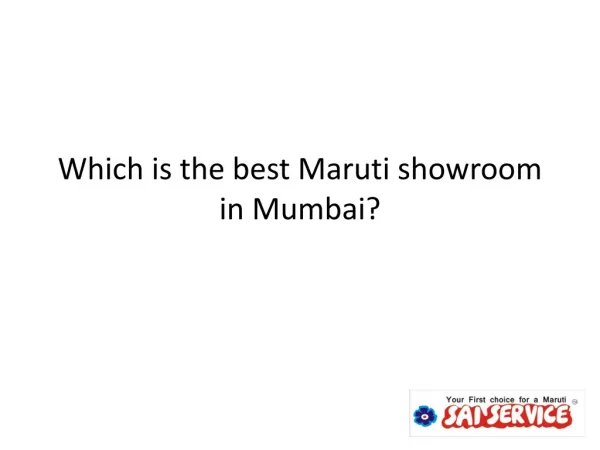 Which is the best Maruti showroom in Mumbai?