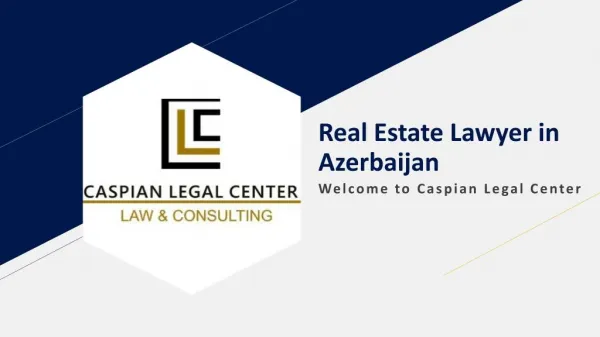 Real Estate Lawyer in Azerbaijan - Caspian Legal Center