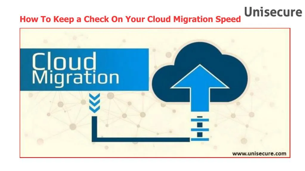how to keep a check on your cloud migration speed