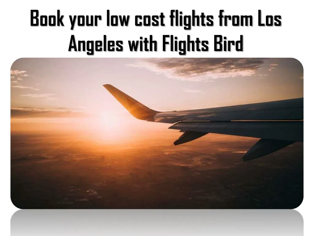 book your low cost flights from los angeles with flights bird