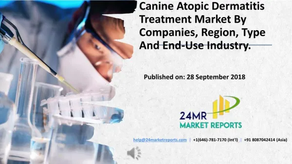 Canine atopic dermatitis treatment market by companies, region, type and end use industry.