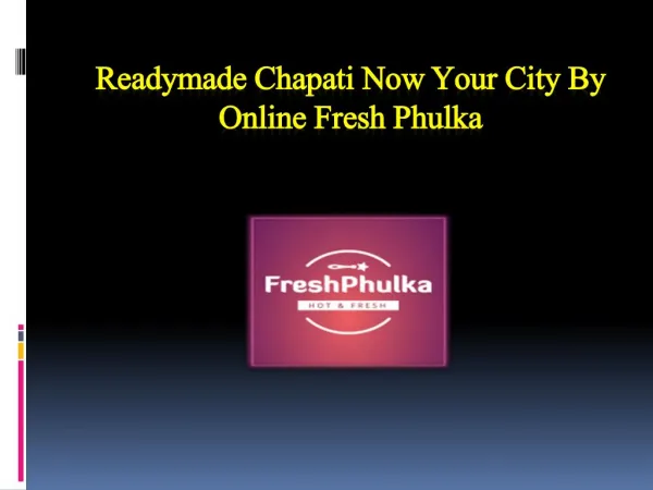Readymade Chapati Now Your City By Online Fresh Phulka