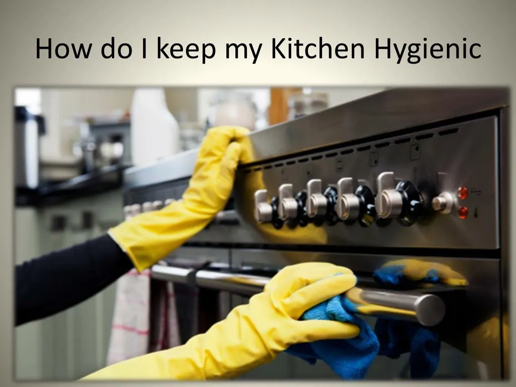 how do i keep my kitchen hygienic