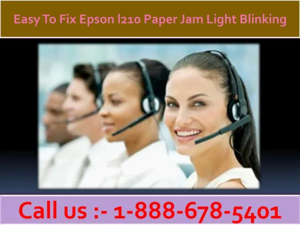 Easy To Fix Epson l210 Paper Jam Light Blinking |1-888-678-5401