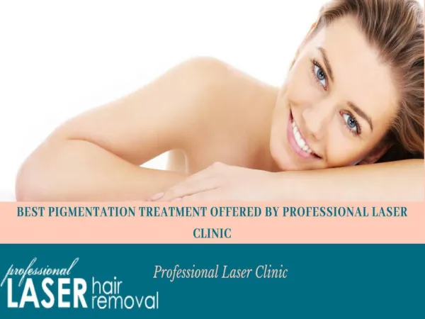 Best Pigmentation Treatment offered by Professional Laser Clinic