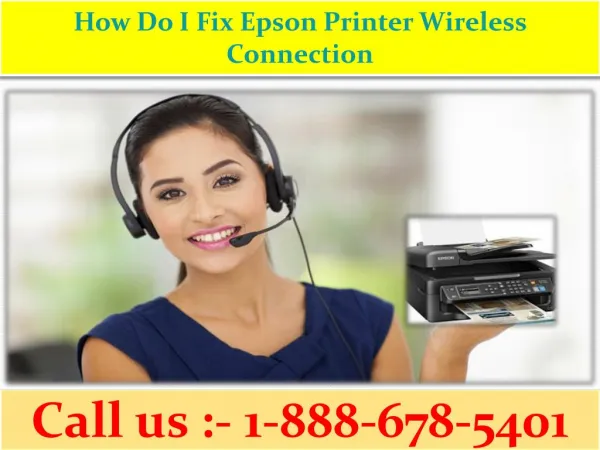 How Do I Fix Epson Printer Wireless Connection | 1-888-678-5401