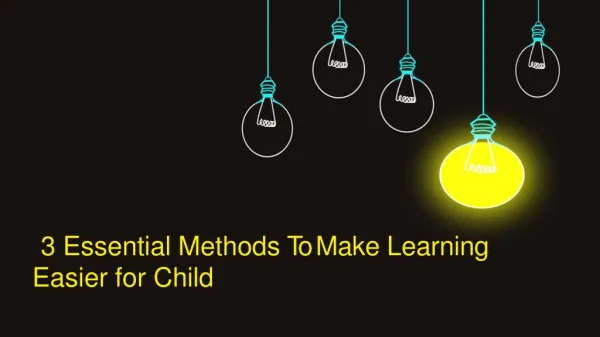 3 Essential Methods To Make Learning Easier for Child