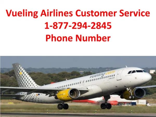 Vueling Airlines Customer Service 1-877-294-2845 Phone Number