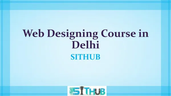 Web Designing Course in Delhi | Web Designing Training | SITHUB
