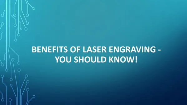 Benefits of laser engraving - You should know!