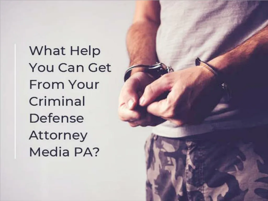what help you can get from your criminal defense attorney media pa