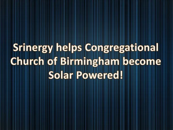 Srinergy helps Congregational Church of Birmingham become Solar Powered!