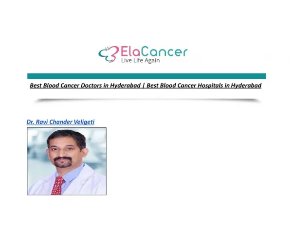 Best Blood Cancer Doctors in Hyderabad | Best Blood Cancer Hospitals in Hyderabad