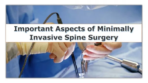Important Aspects of Minimally Invasive Spine Surgery
