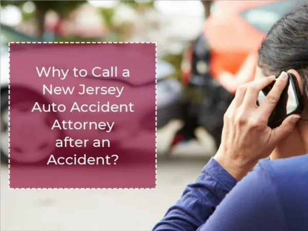 Why Call a New Jersey Auto Accident Attorney after an Accident?