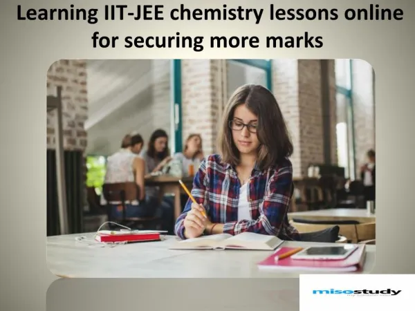 Learning IIT-JEE chemistry lessons online for securing more marks