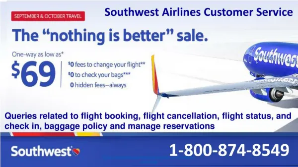 Southwest Airlines Customer Service 1-800-874-8549 for baggage allowance policy