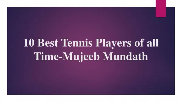 10 Best Tennis Players of all Time-Mujeeb Mundath
