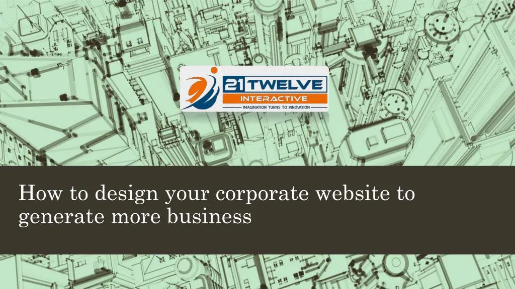 how to design your corporate website to generate more business