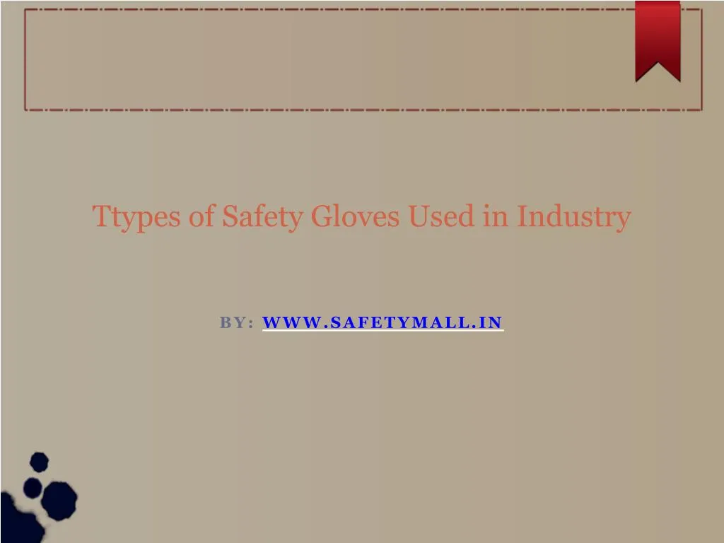 ttypes of safety gloves used in industry