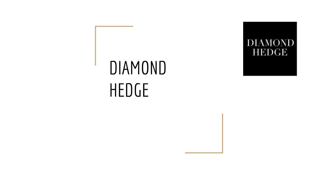 diamond hedge