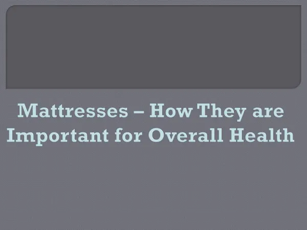 Mattresses – How they are Important for Overall Health
