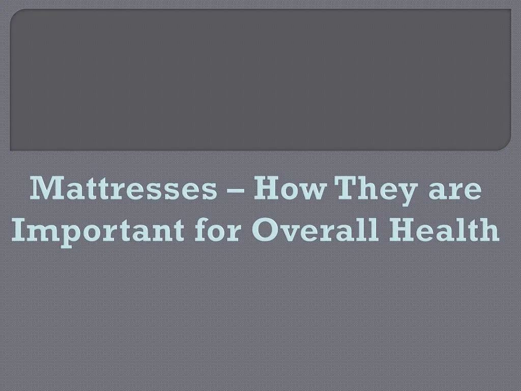 mattresses how they are important for overall health