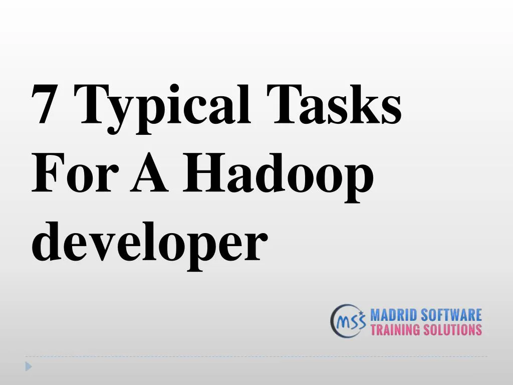 7 typical tasks for a hadoop developer