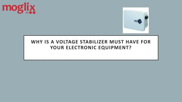 Why Is A Voltage Stabilizer Must Have For Your Electronic Equipment?