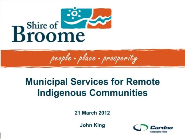 Municipal Services for Remote Indigenous Communities 21 March 2012 John King