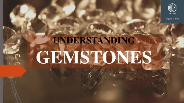 UNDERSTANDING GEMSTONES