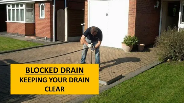 BLOCKED DRAIN KEEPING YOUR DRAIN CLEAR