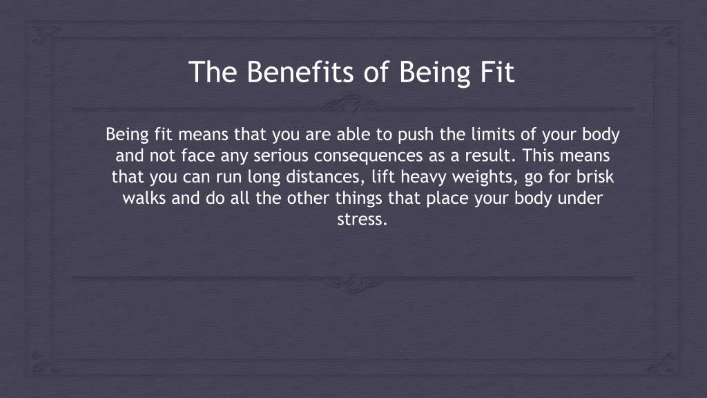 the benefits of being fit