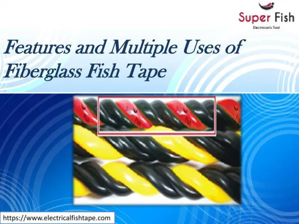 Features and multiple uses of fiberglass fish tape