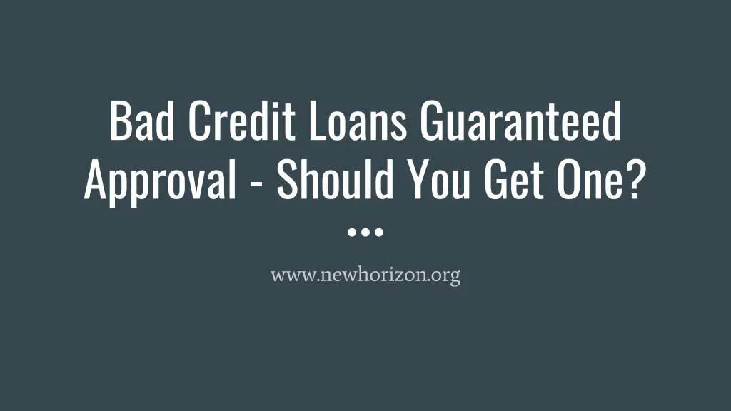 bad credit loans guaranteed approval should