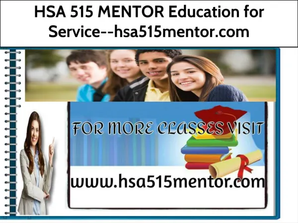 HSA 515 MENTOR Education for Service--hsa515mentor.com