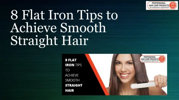 8 Flat Iron Tips to Achieve Smooth Straight Hair