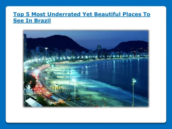 Top 5 Most Underrated Yet Beautiful Places To See In Brazil
